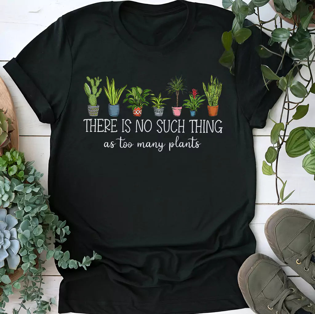 Too Many Plants T-Shirt