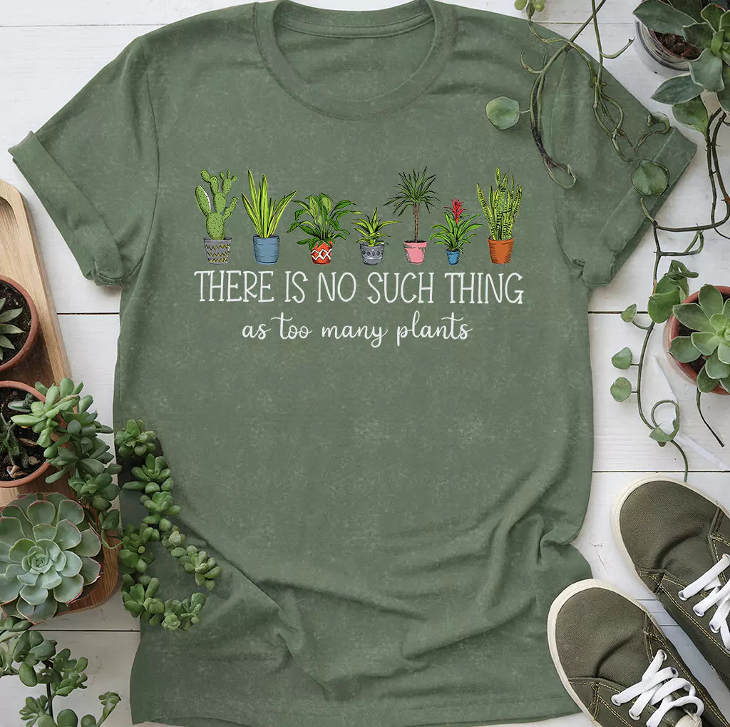 Too Many Plants T-Shirt