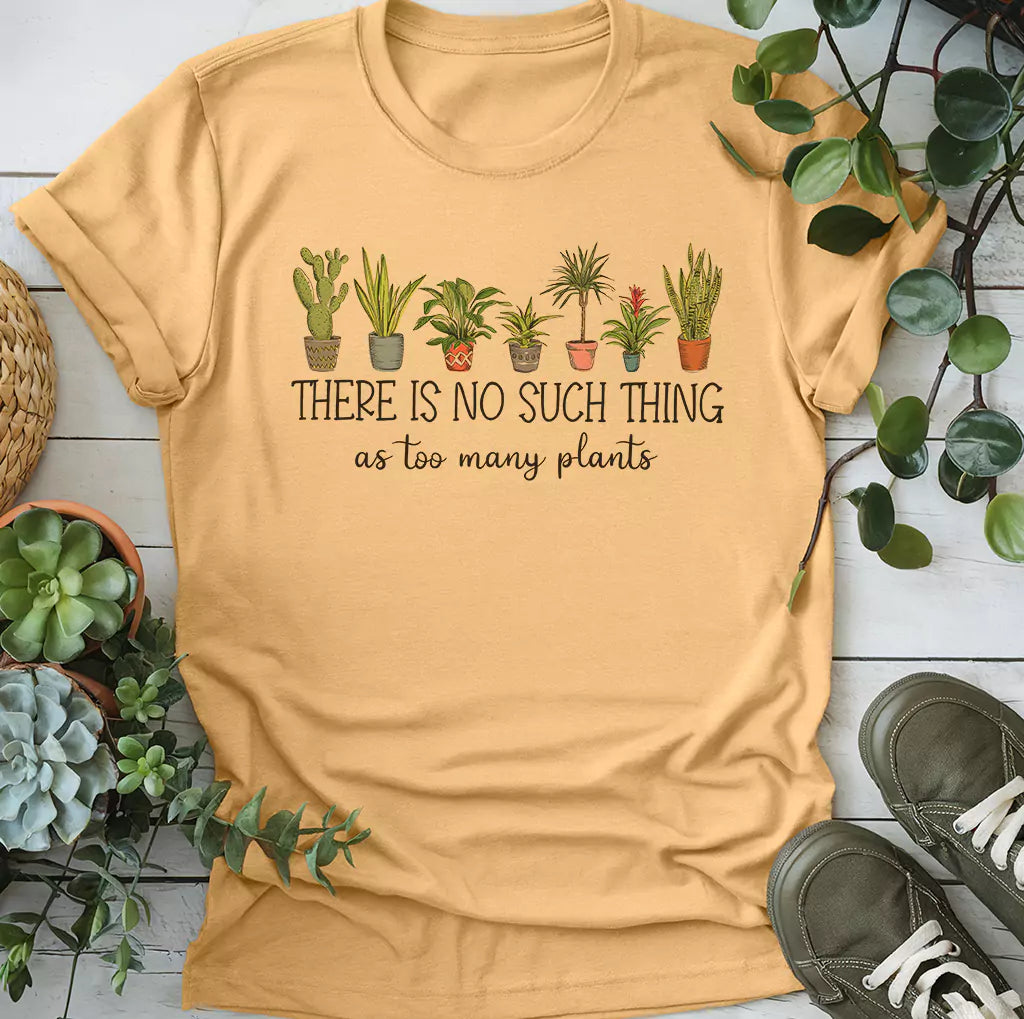 Too Many Plants T-Shirt