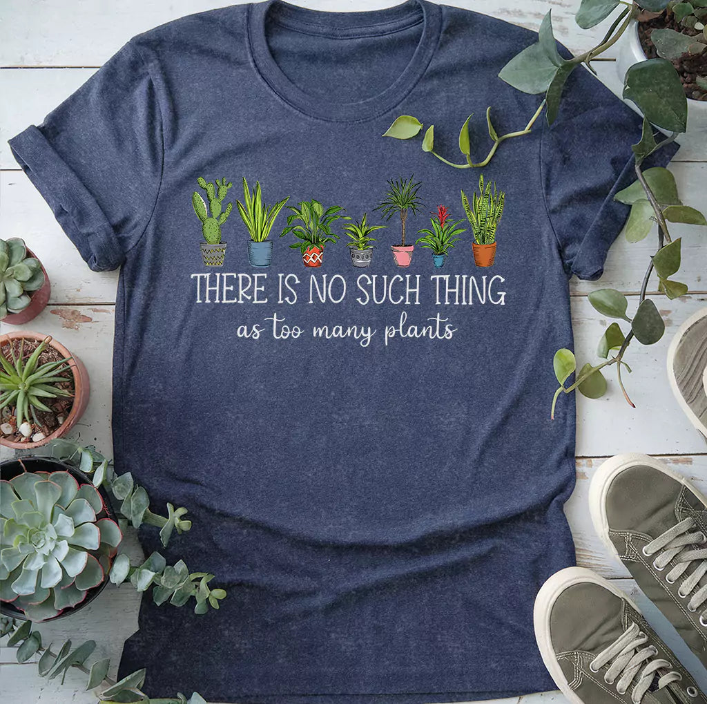 Too Many Plants T-Shirt
