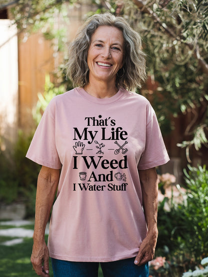 I Weed And Water Stuff T-Shirt