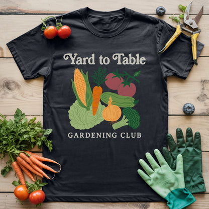 Yard to Table T-Shirt